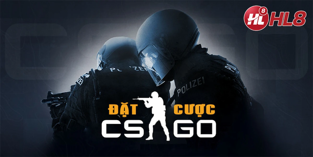 Hướng dẫn cá cược CS GO dễ dàng tại HL8