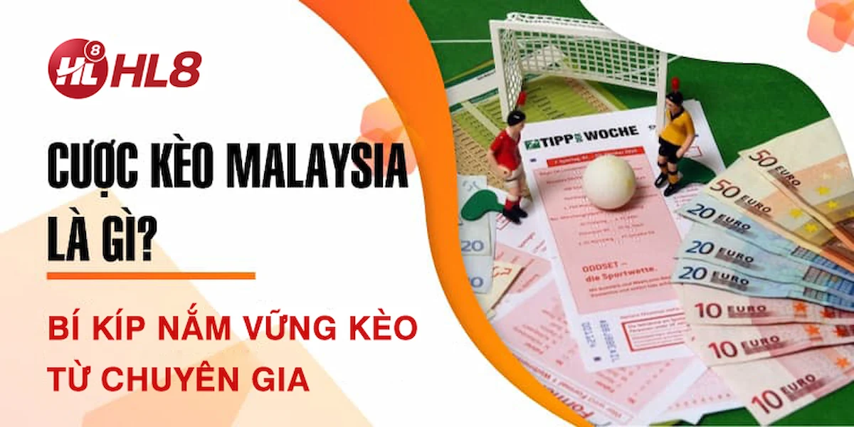 Bí Kíp Nắm Vững Tỷ Lệ Kèo Malaysia Từ Chuyên Gia