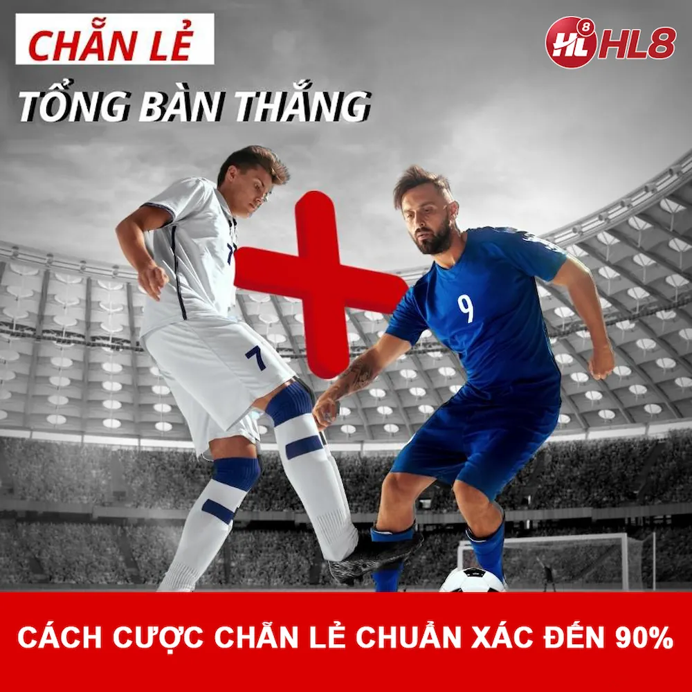 Khám Phá Cách Cược Chẵn Lẻ Bàn Thắng Chuẩn Xác Đến 90%