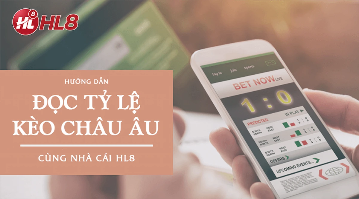 Hướng Dẫn Đọc Bảng Tỷ Lệ Kèo Châu Âu