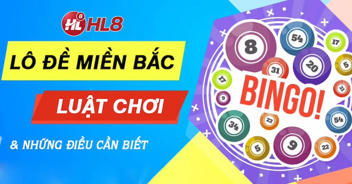 Luật Chơi Lô Đề Miền Bắc Và Những Điều Cần Biết